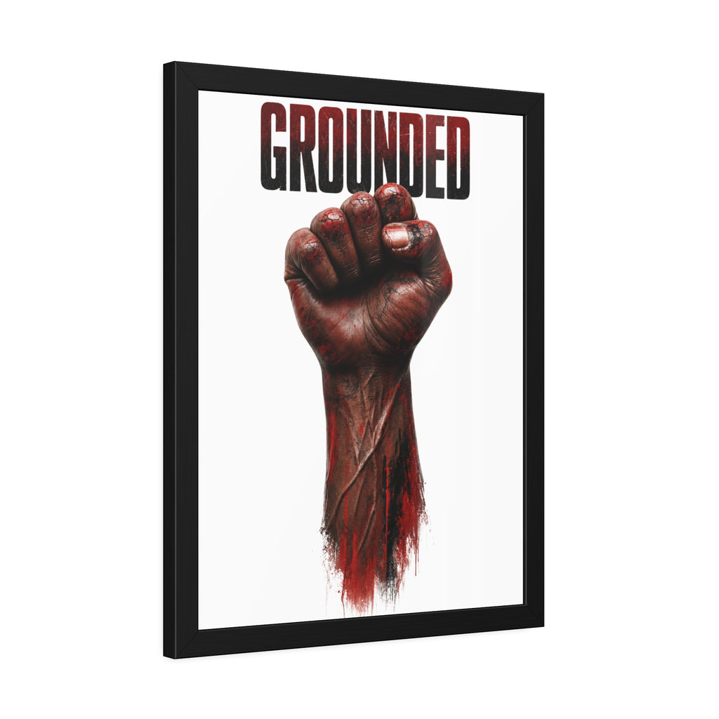 Framed Poster — Powerful Grounded Fist Art Print
