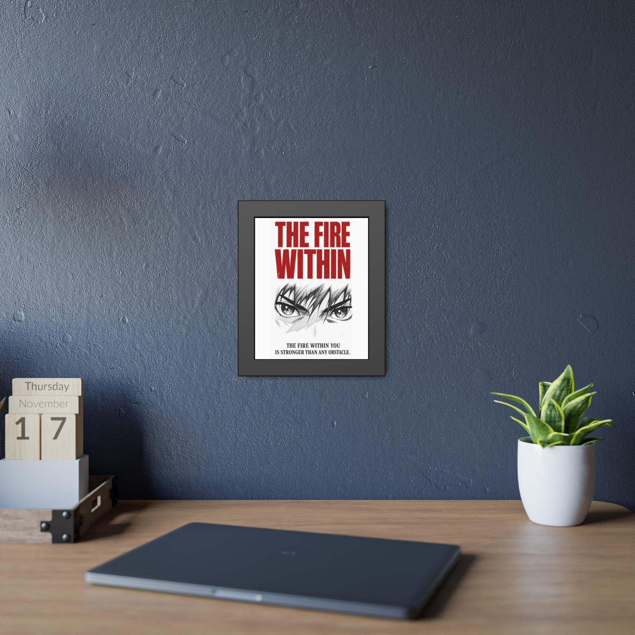 Framed Poster — 'The Fire Within' Motivational Wall Art