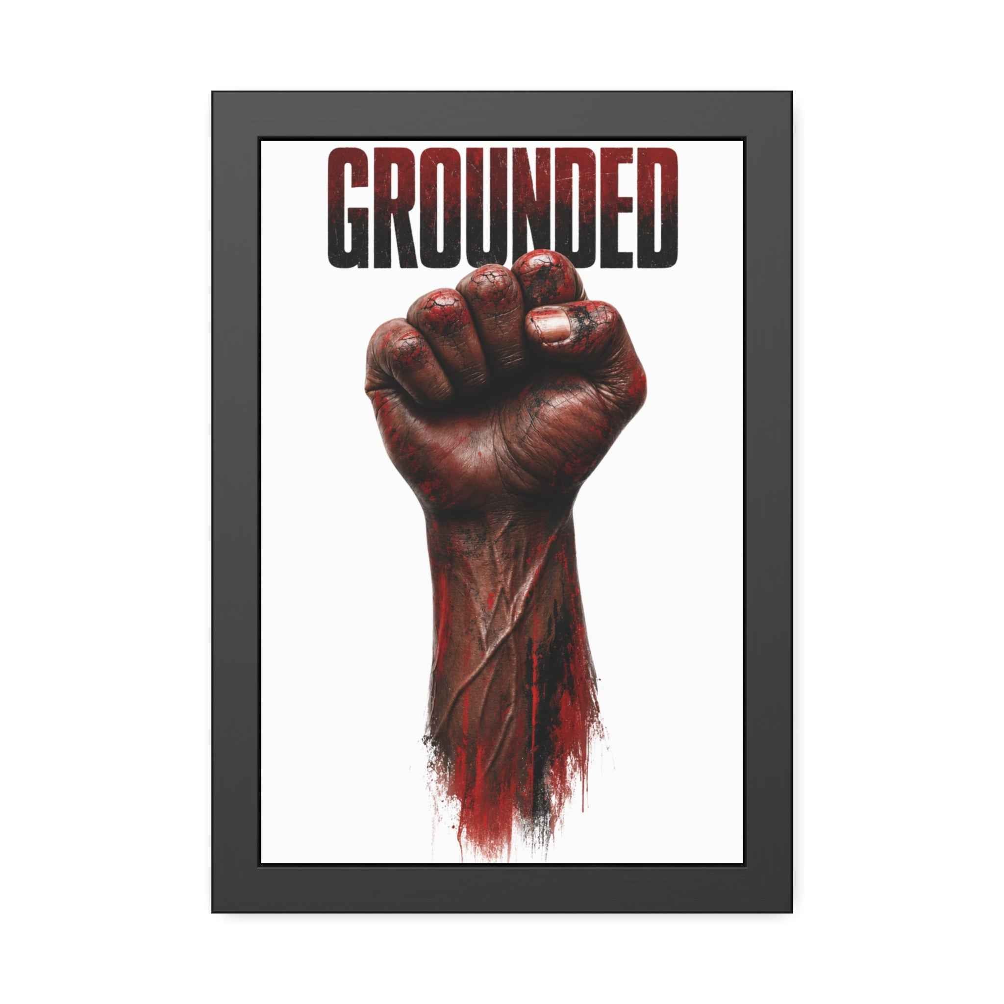 Framed Poster — Powerful Grounded Fist Art Print