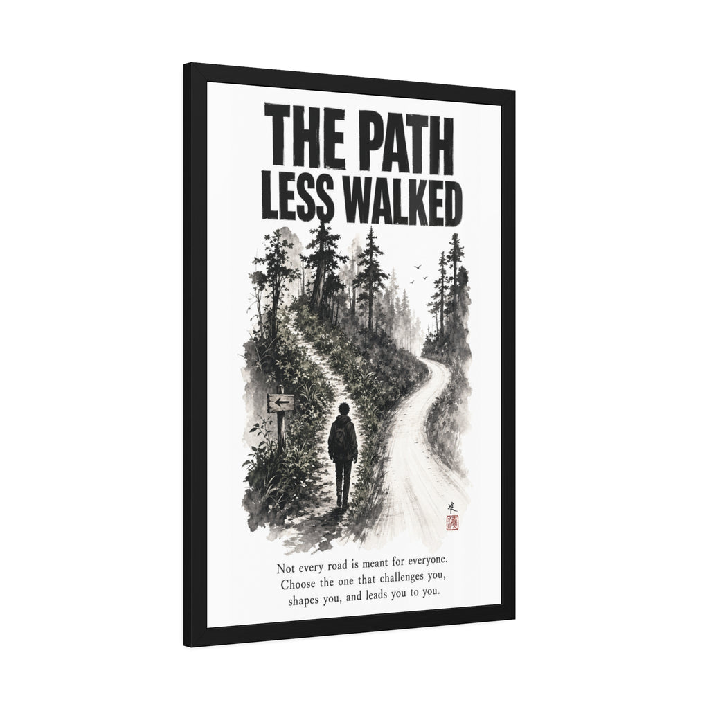 Framed Poster - “The Path Less Walked” Inspirational Wall Art