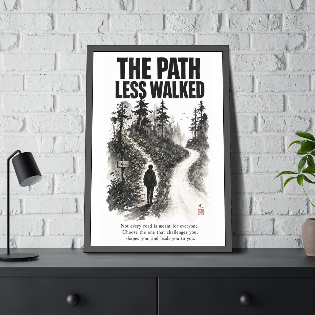 Framed Poster - “The Path Less Walked” Inspirational Wall Art