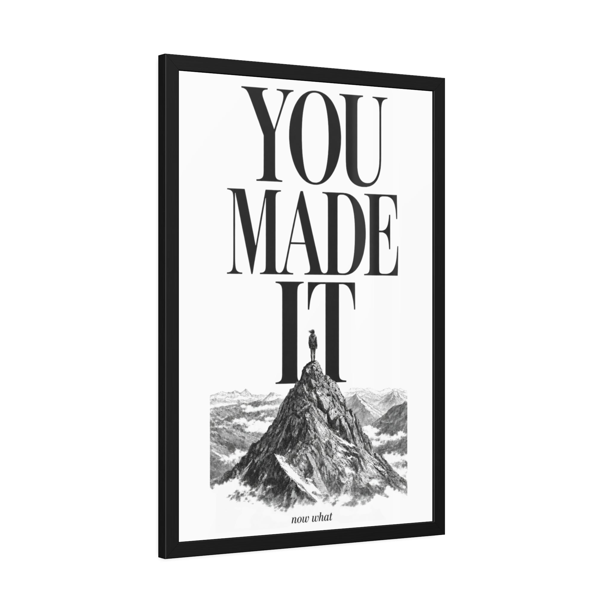 Framed Poster - "You Made It"  Mountain Print
