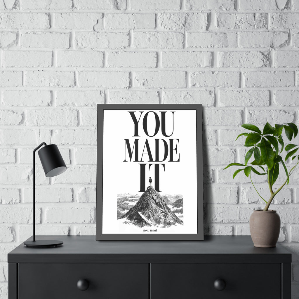 Framed Poster - "You Made It"  Mountain Print