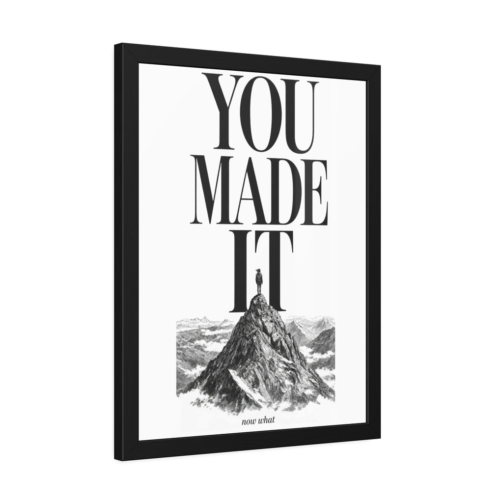 Framed Poster - "You Made It"  Mountain Print