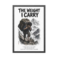 Framed Poster - "The Weight I Carry" Motivational Mountain Art Print