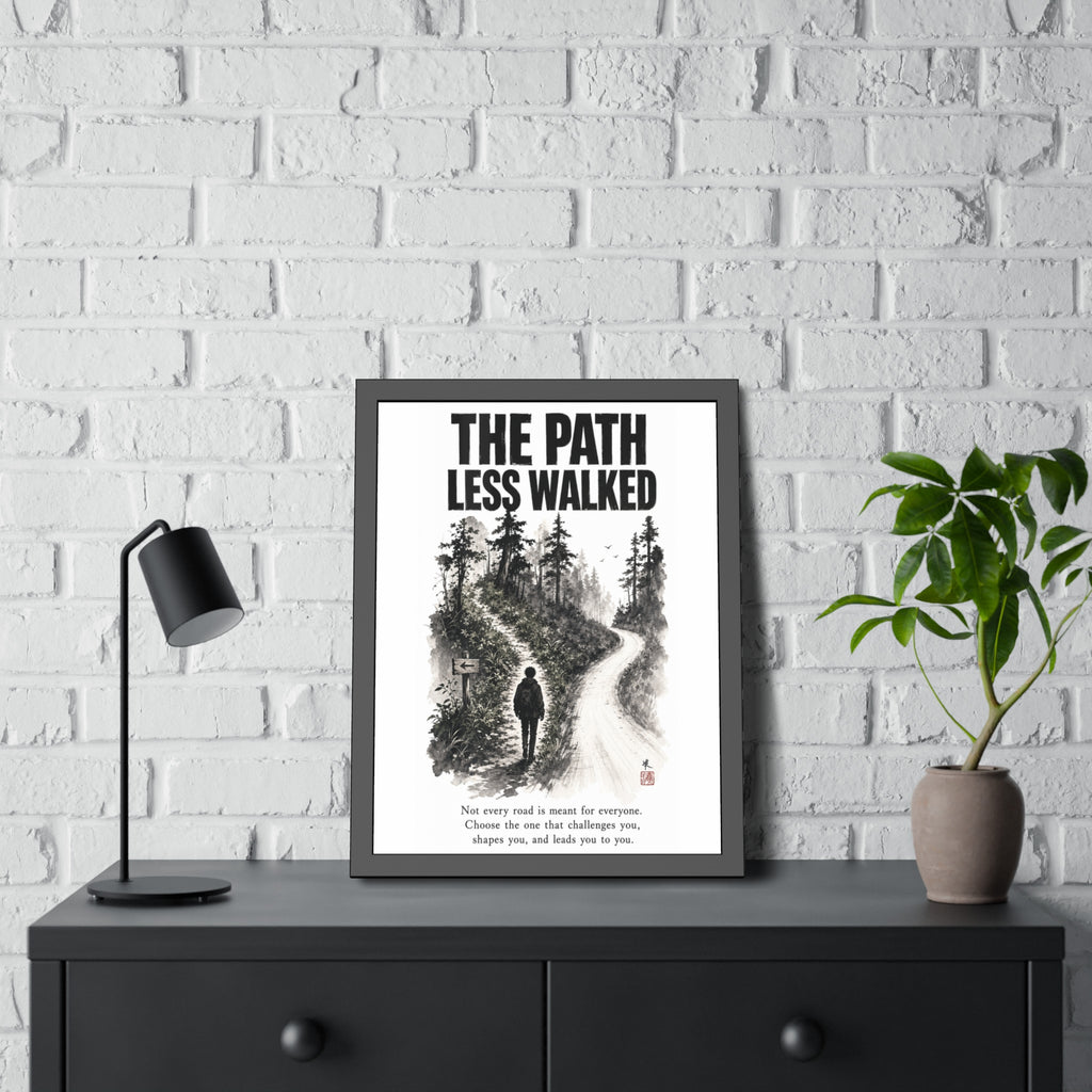 Framed Poster - “The Path Less Walked” Inspirational Wall Art
