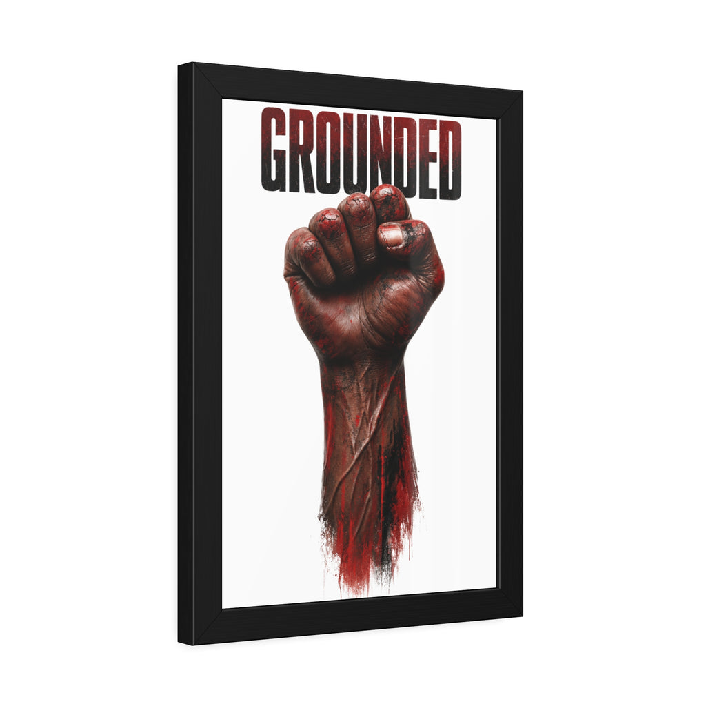 Framed Poster — Powerful Grounded Fist Art Print