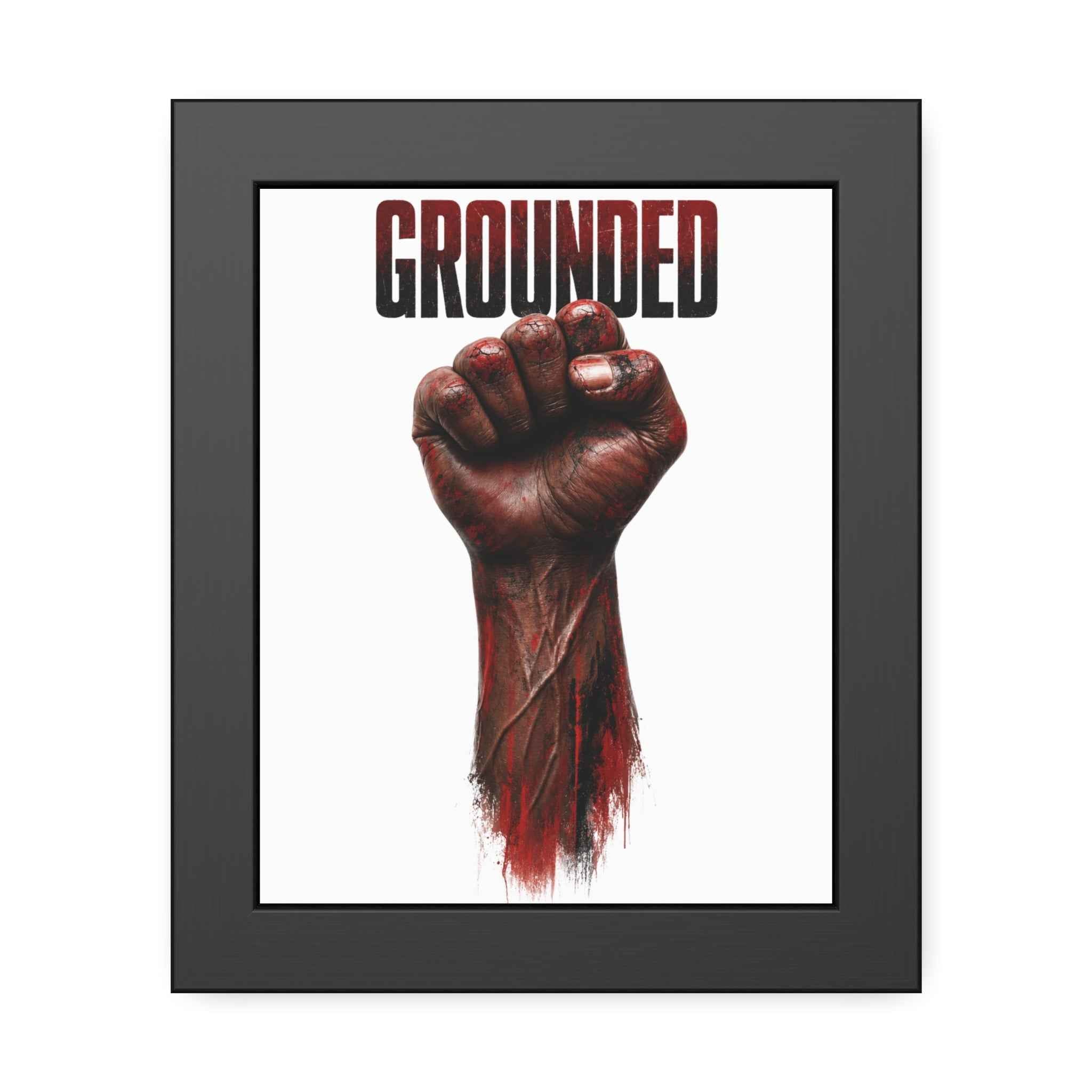 Framed Poster — Powerful Grounded Fist Art Print