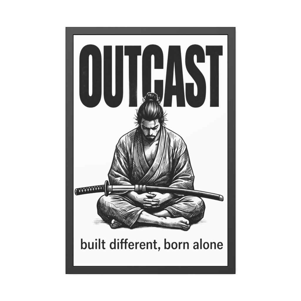 Framed Poster — OUTCAST Samurai Meditation 'built different, born alone'