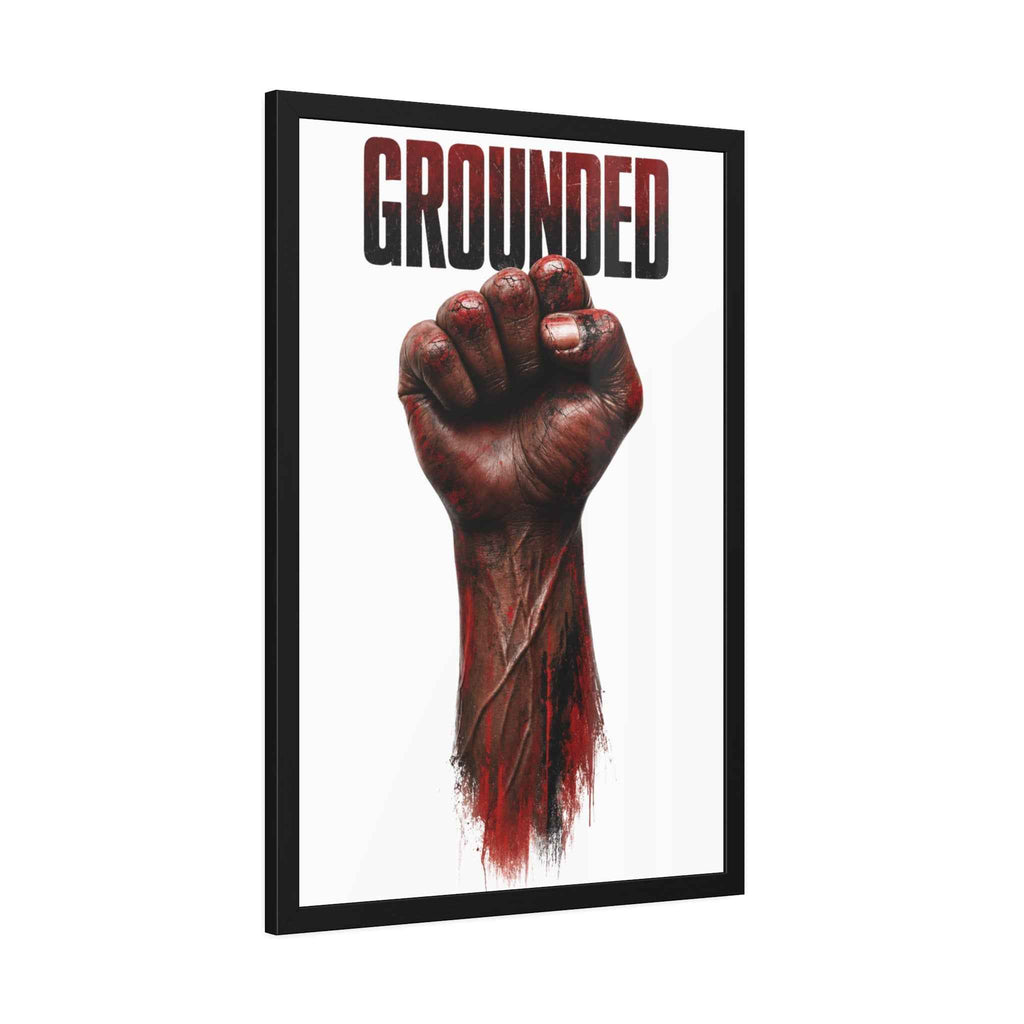 Framed Poster — Powerful Grounded Fist Art Print
