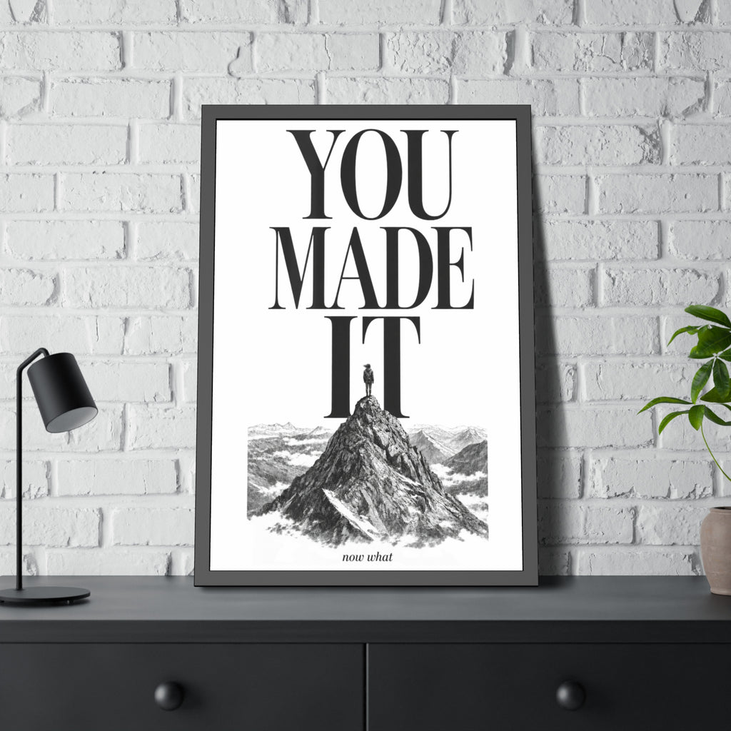 Framed Poster - "You Made It"  Mountain Print