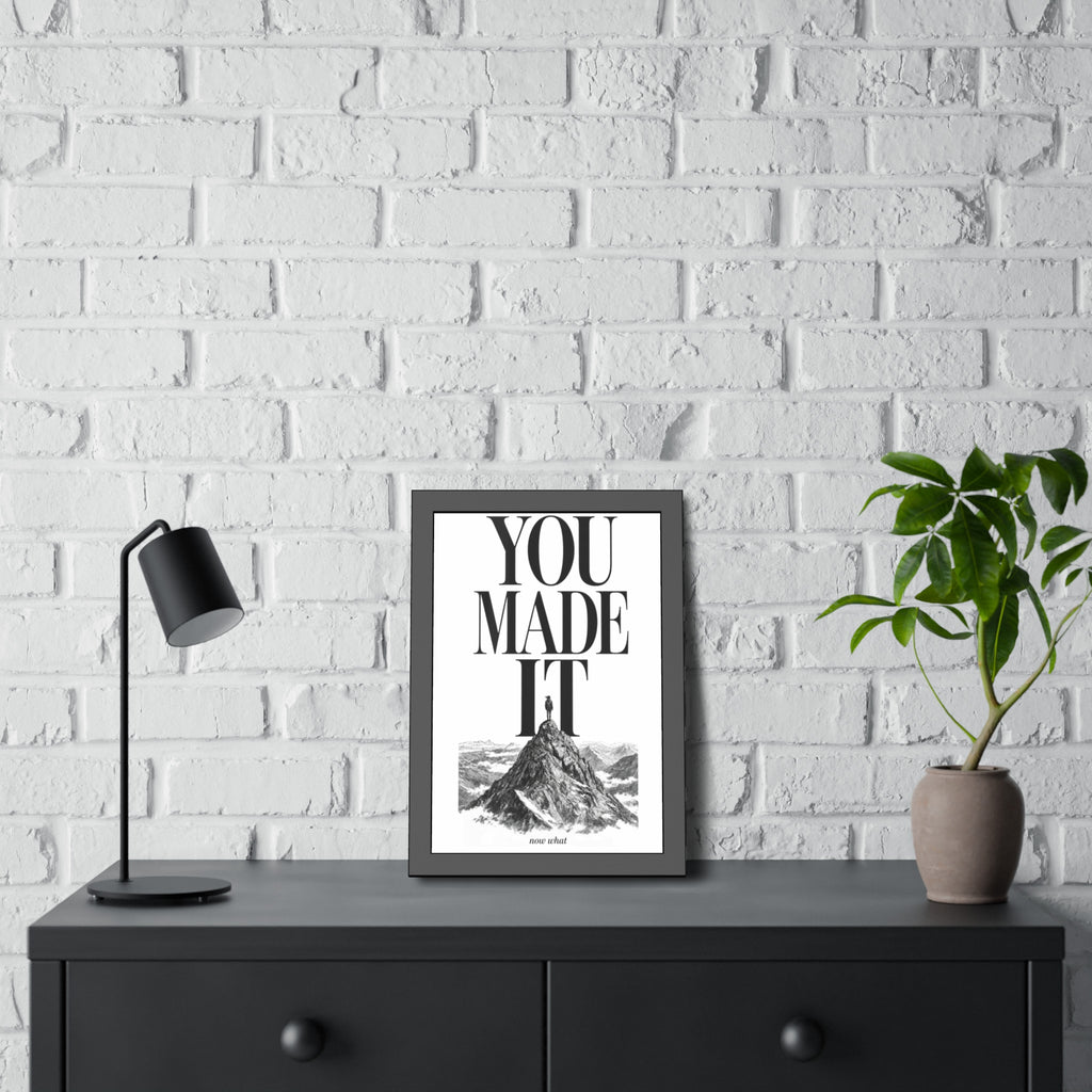 Framed Poster - "You Made It"  Mountain Print