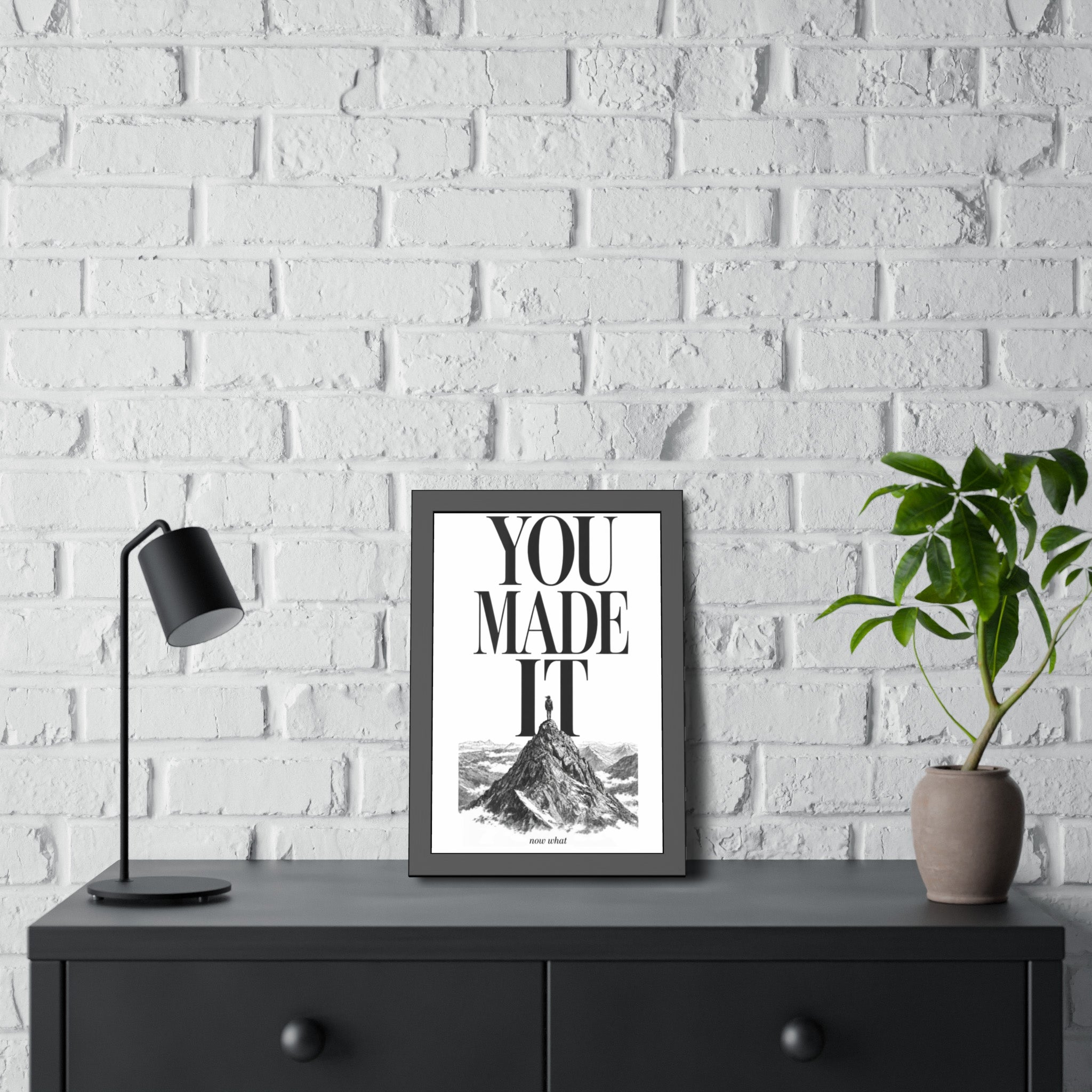 Framed Poster - "You Made It"  Mountain Print