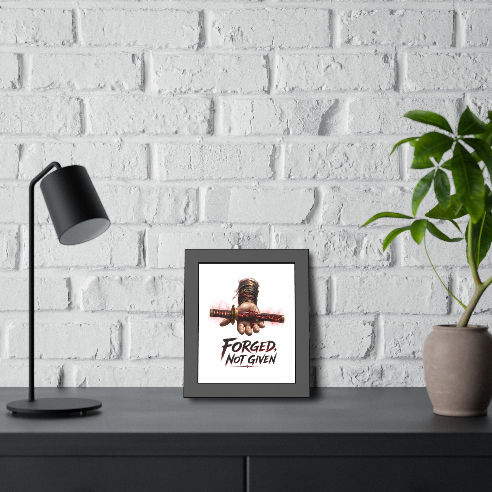 Forged, Not Given Framed Poster — Samurai Sword Motivational Wall Art