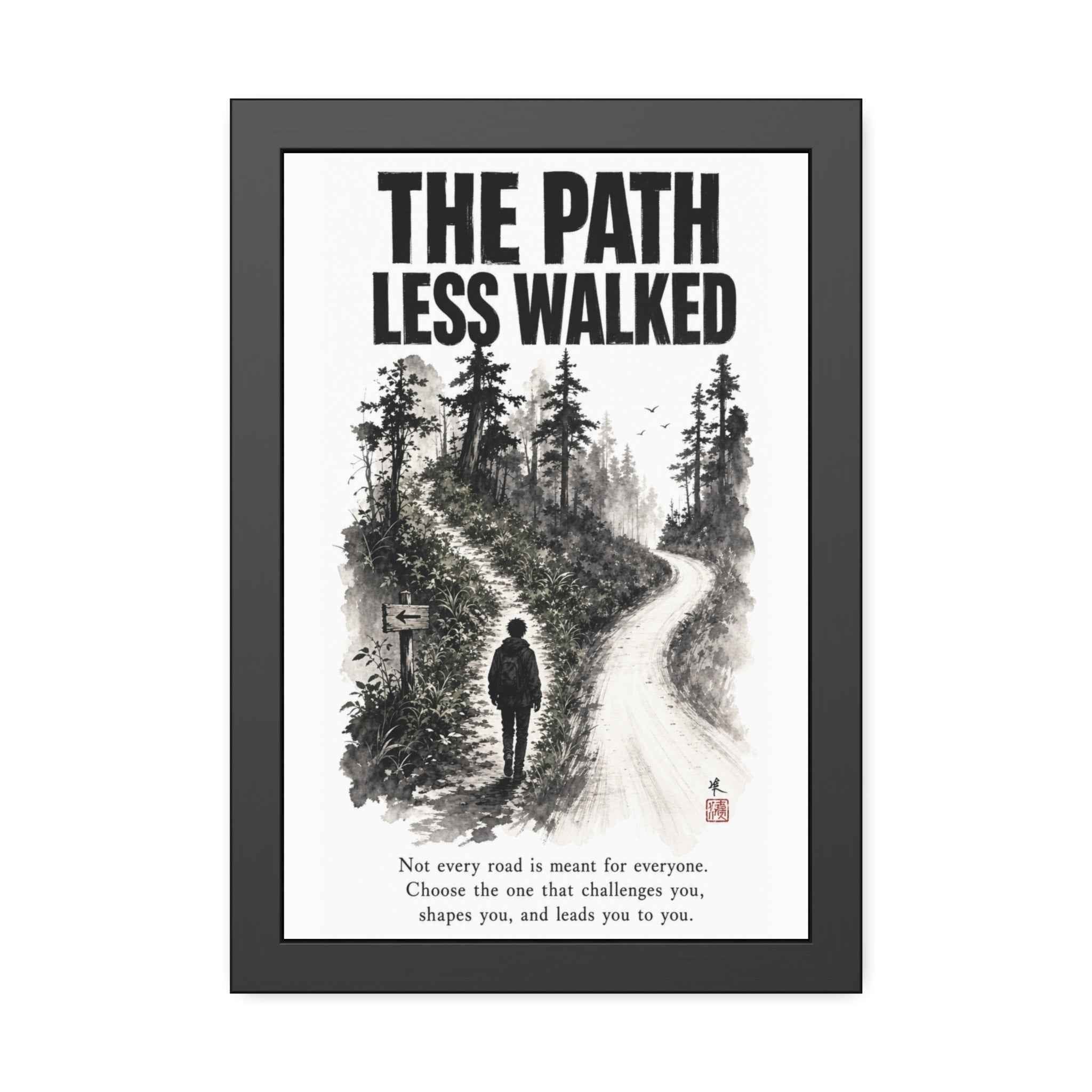 Framed Poster - “The Path Less Walked” Inspirational Wall Art