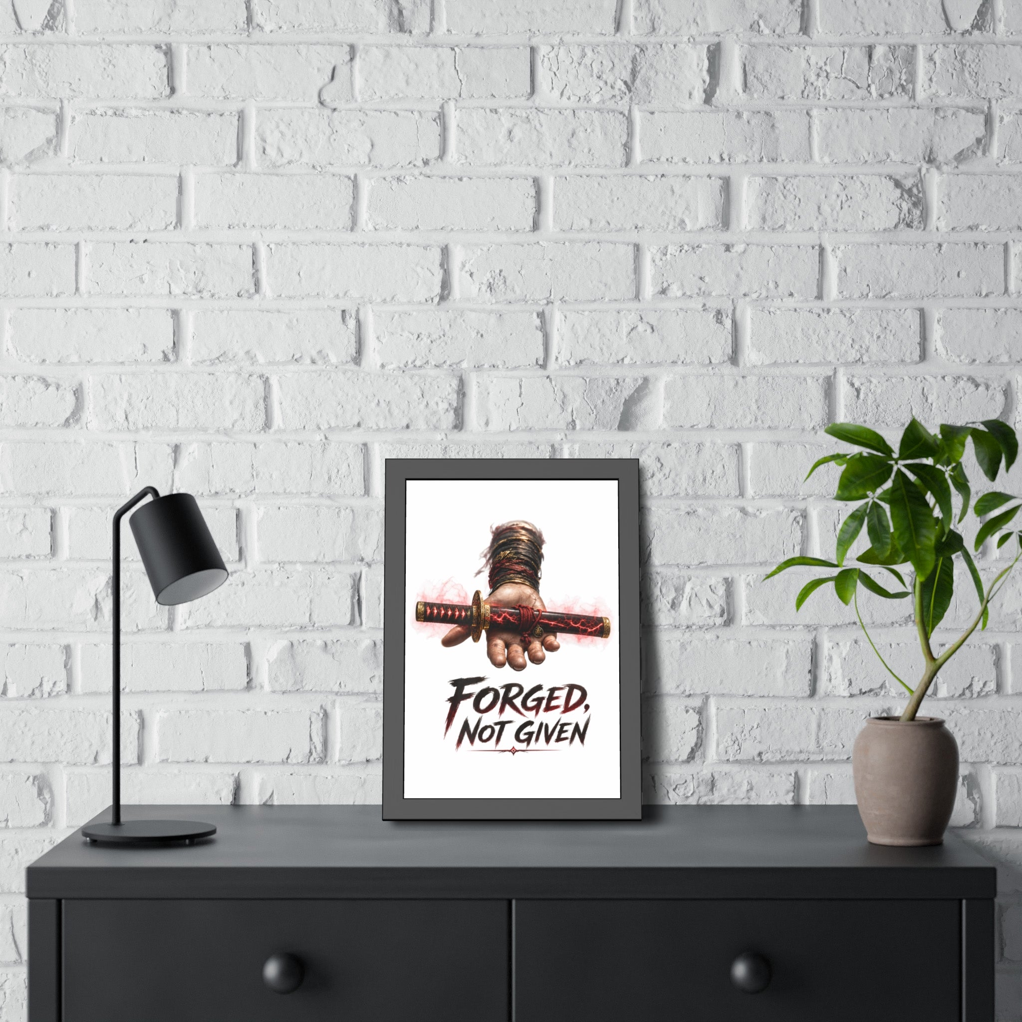 Forged, Not Given Framed Poster — Samurai Sword Motivational Wall Art