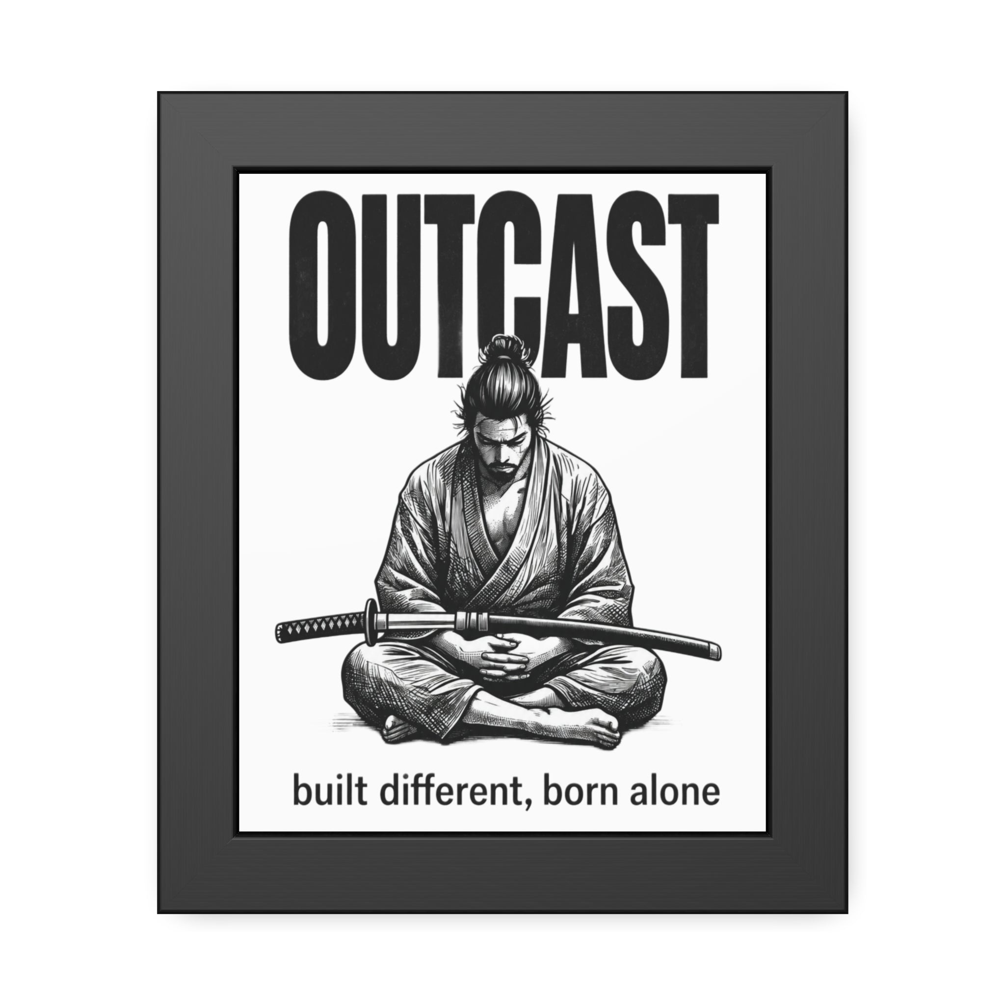 Framed Poster — OUTCAST Samurai Meditation 'built different, born alone'