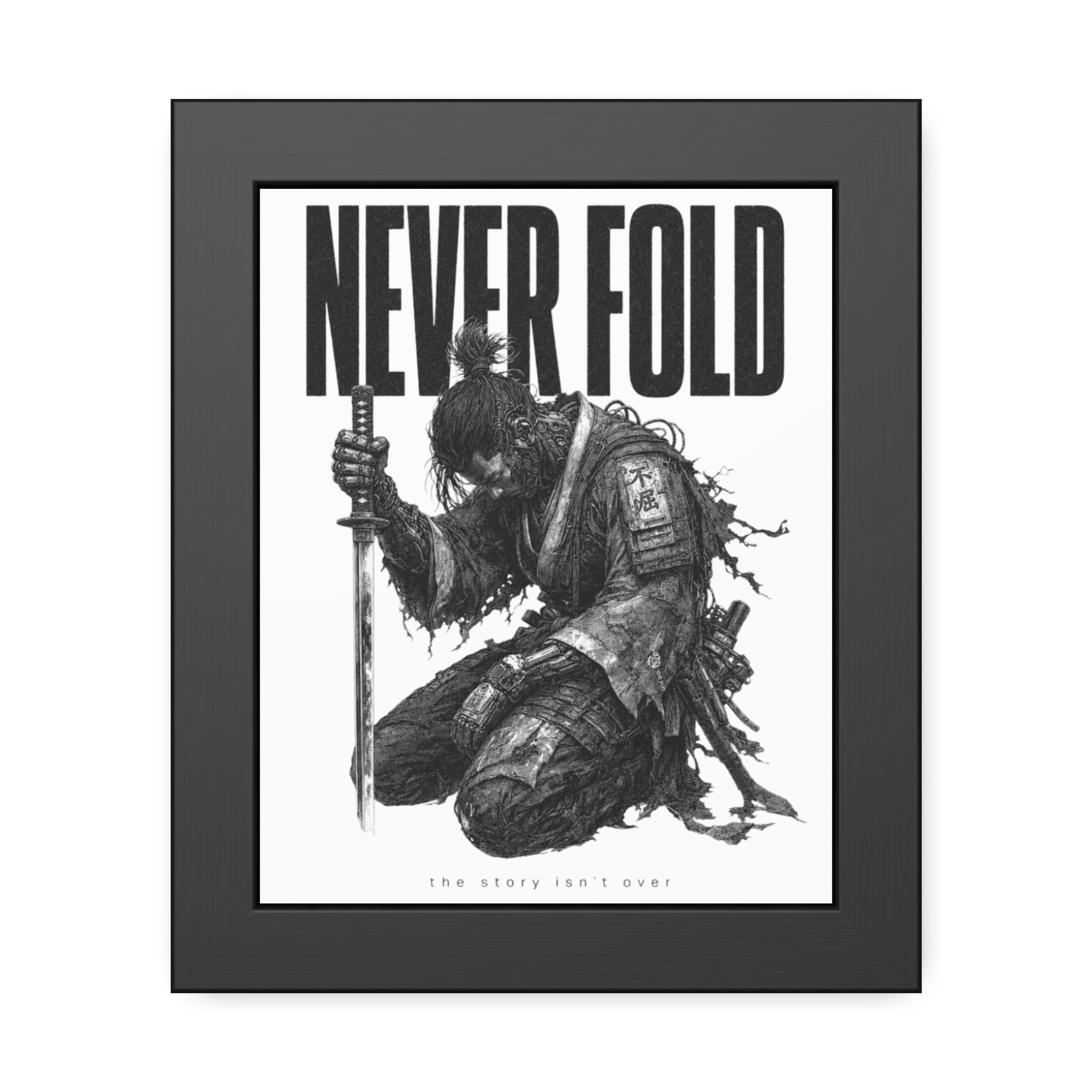 Framed Poster – "Never Fold" Samurai Art Print (Black & White)