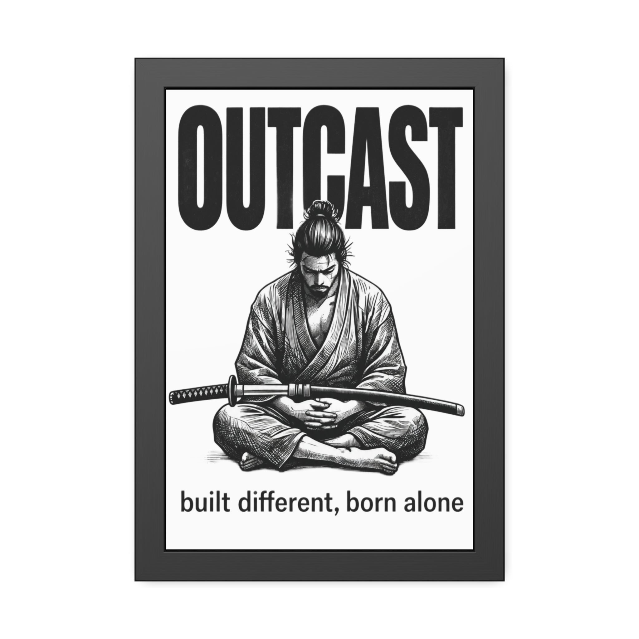 Framed Poster — OUTCAST Samurai Meditation 'built different, born alone'