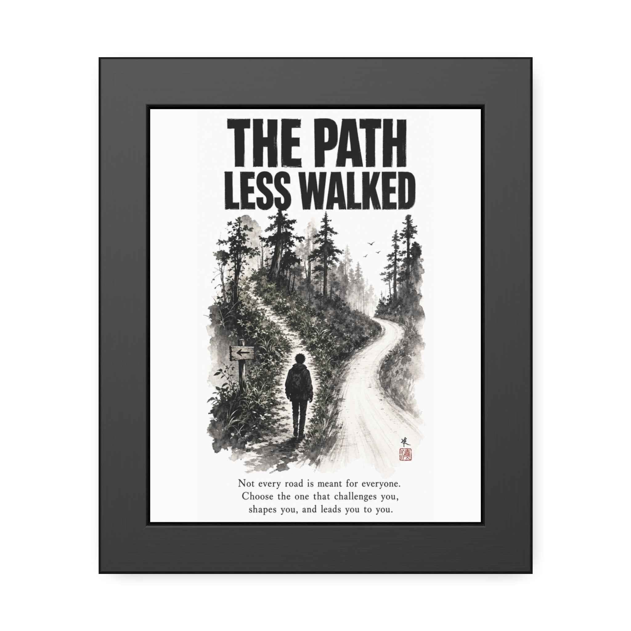 Framed Poster - “The Path Less Walked” Inspirational Wall Art