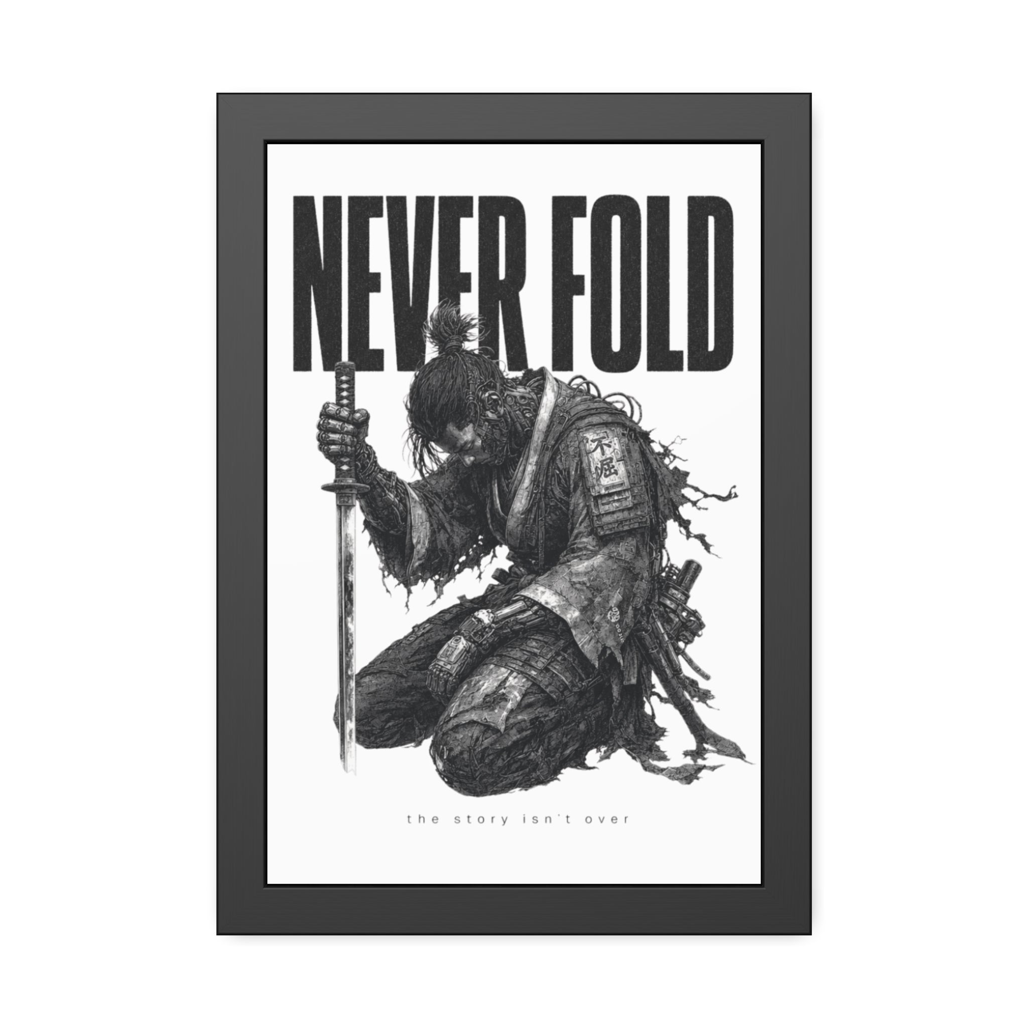 Framed Poster – "Never Fold" Samurai Art Print (Black & White)
