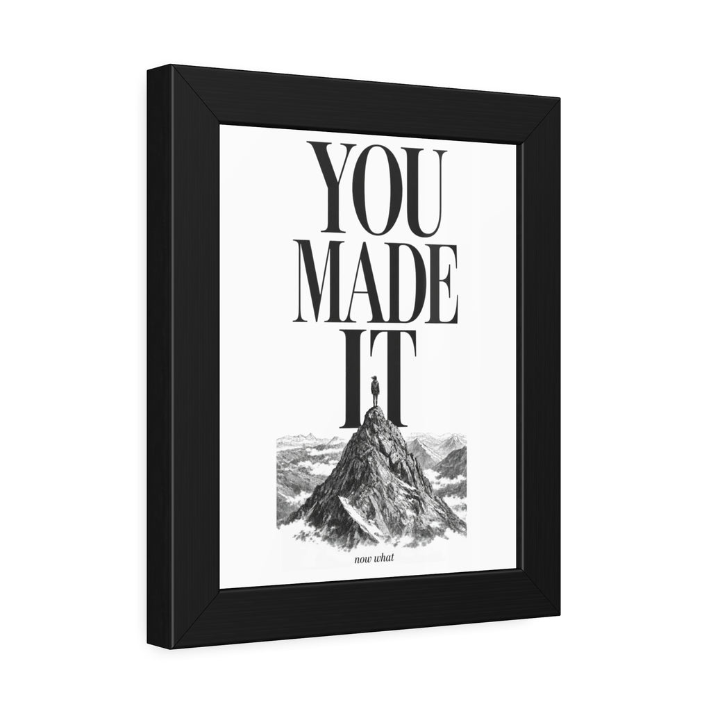 Framed Poster - "You Made It"  Mountain Print