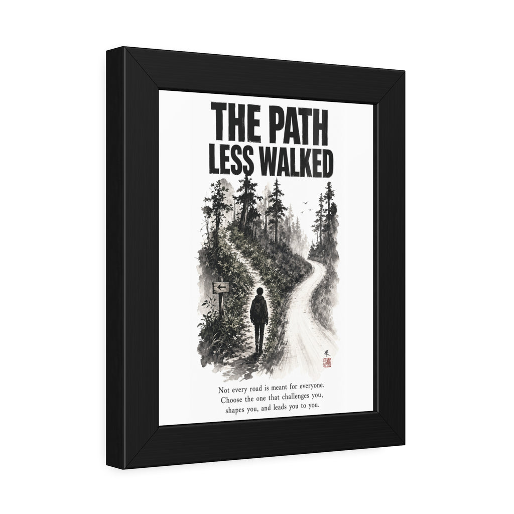 Framed Poster - “The Path Less Walked” Inspirational Wall Art