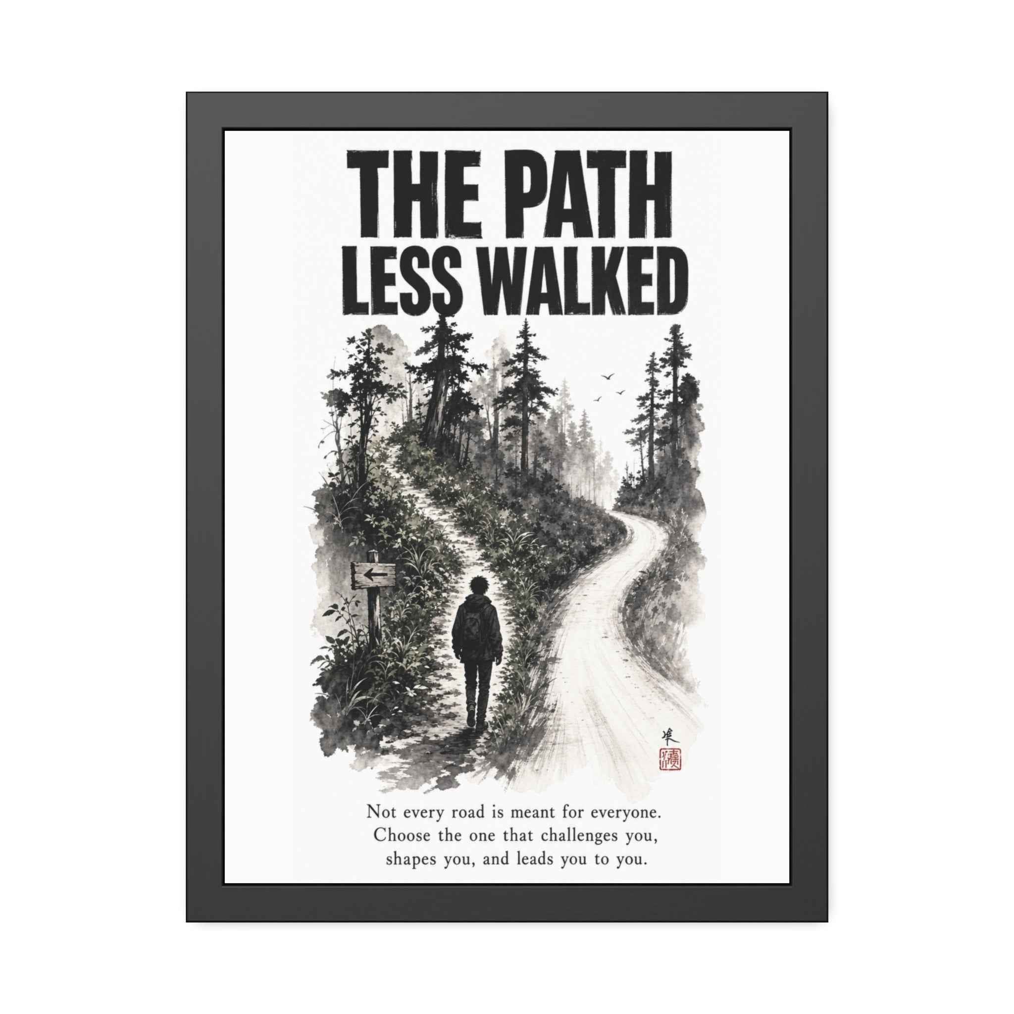 Framed Poster - “The Path Less Walked” Inspirational Wall Art